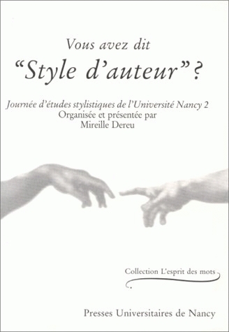 Vous avez dit style d'auteur ? : journée d'études stylistiques de l'Université Nancy 2