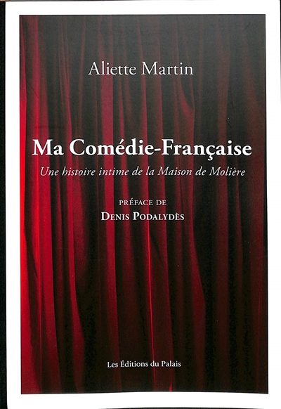 Ma Comédie-Française : une histoire intime de la Maison de Molière