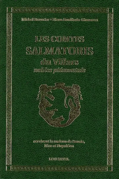 Les comtes Salmatoris du Villars, nobles piémontais, servirent la Maison de Savoie, Nice et Napoléon