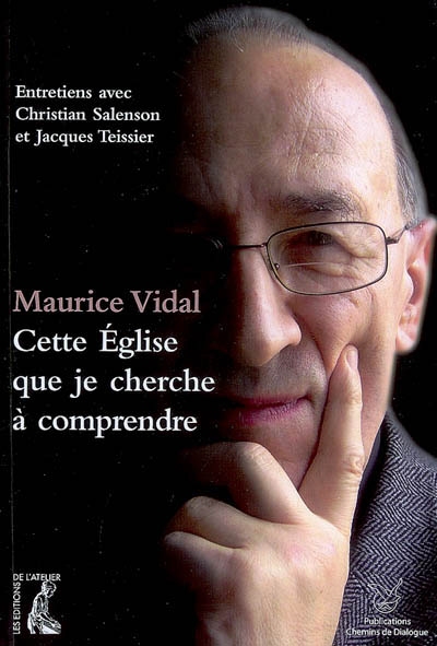 Cette Eglise que je cherche à comprendre : entretiens avec Christian Salenson et Jacques Teissier