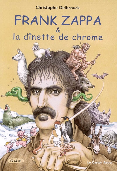 Frank Zappa & la dînette de chrome. Vol. 2. 1972-1978