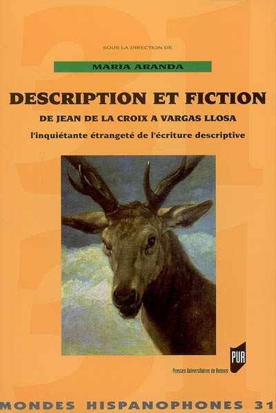 Description et fiction de Jean de la Croix à Vargas Llosa : l'inquiétante étrangeté de l'écriture descripive