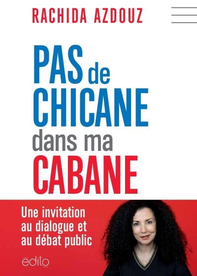 Pas de chicane dans ma cabane : une invitation au dialogue et au débat public