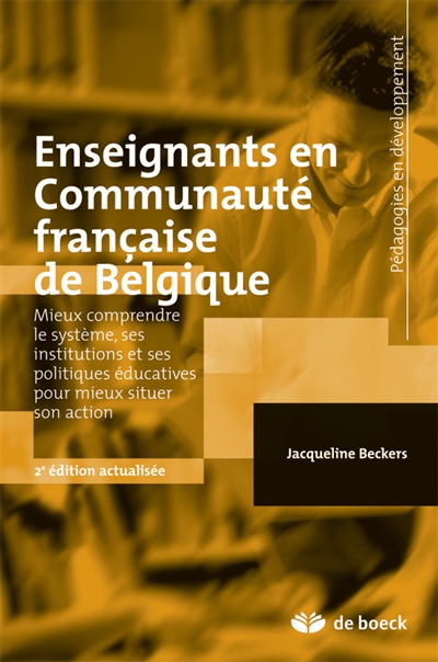 Enseignants en communauté française de Belgique : mieux comprendre le système, ses institutions et ses politiques éducatives pour mieux situer son action