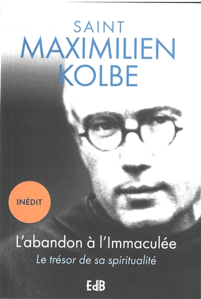 L'abandon à l'Immaculée : le trésor de sa spiritualité