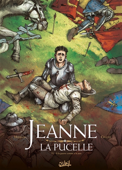 Jeanne la Pucelle. Vol. 2. A la guerre comme à la paix