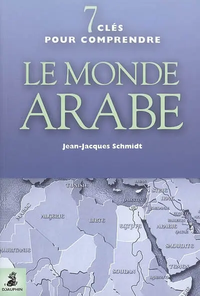 7 clefs pour comprendre le monde arabe
