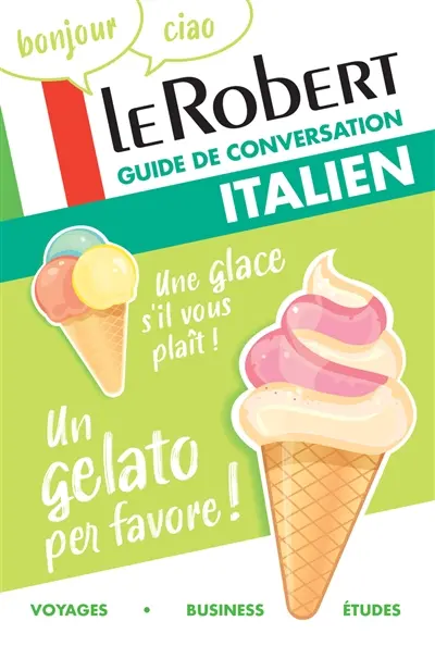 Le Robert italien : guide de conversation : voyages, business, études