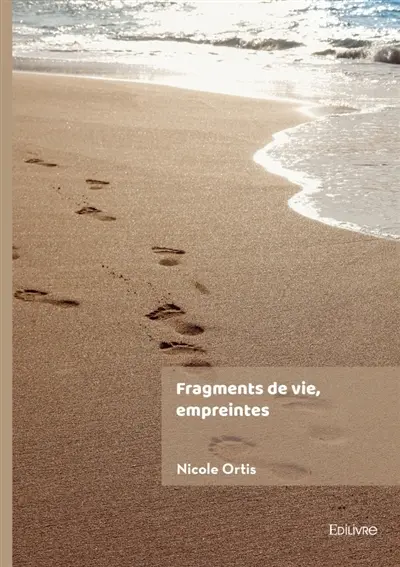 Fragments de vie, empreintes