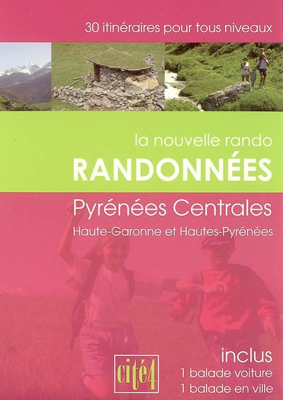 Randonnées, Pyrénées centrales : Haute-Garonne et Hautes-Pyrénées : 30 itinéraires pour tous niveaux