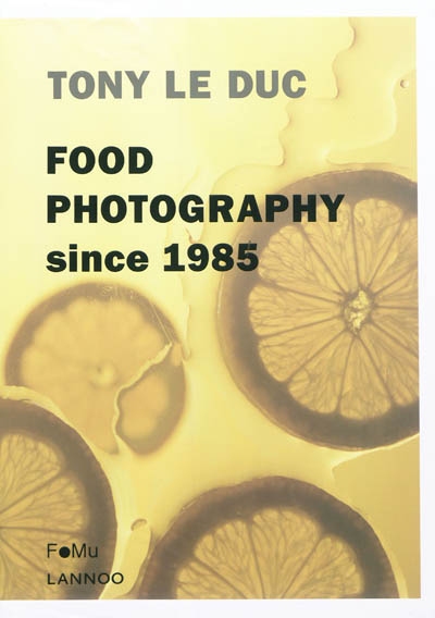 Tony le Duc : food photography since 1985