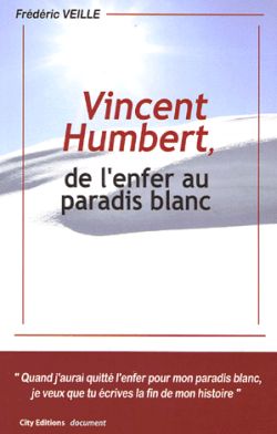 Vincent Humbert, de l'enfer au paradis blanc