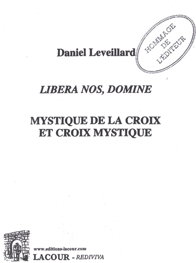 Libera nos, Domine : mystique de la croix et croix mystique