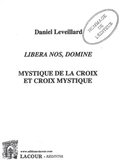 Libera nos, Domine : mystique de la croix et croix mystique