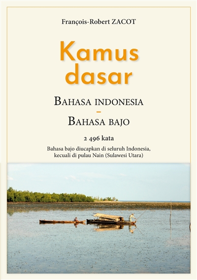 Kamus Dasar Bahasa Indonesia : Bahasa Bajo : Bahasa bajo diucapkan di seluruh Indonesia, kecuali di pulau Nain (Sulawesi Utara)