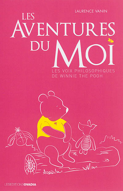 Les aventures du moi : les voix philosophiques de Winnie the pooh