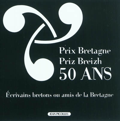Prix Bretagne, priz Breizh, 50 ans : écrivains bretons ou amis de la Bretagne
