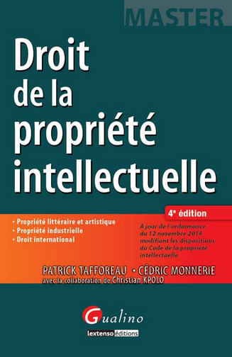 Droit de la propriété intellectuelle : propriété littéraire et artistique, propriété industrielle, droit international
