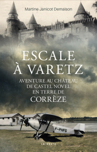 Escale à Varetz : aventure au château de Castel Novel en terre de Corrèze