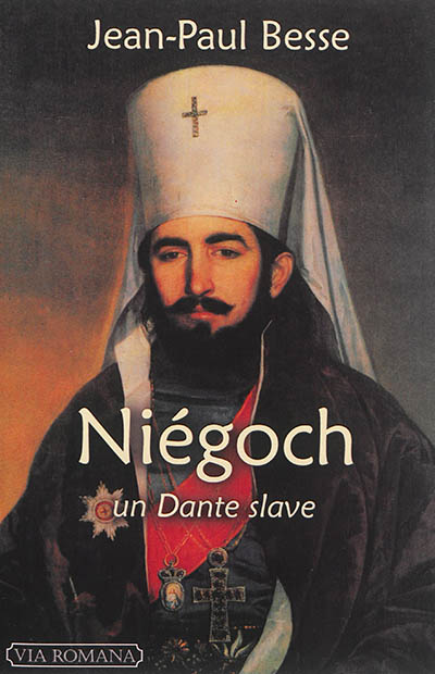 Niégoch : un Dante slave : introduction à l'aède des Balkans