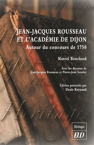 Jean-Jacques Rousseau et l'Académie de Dijon : autour du concours de 1750