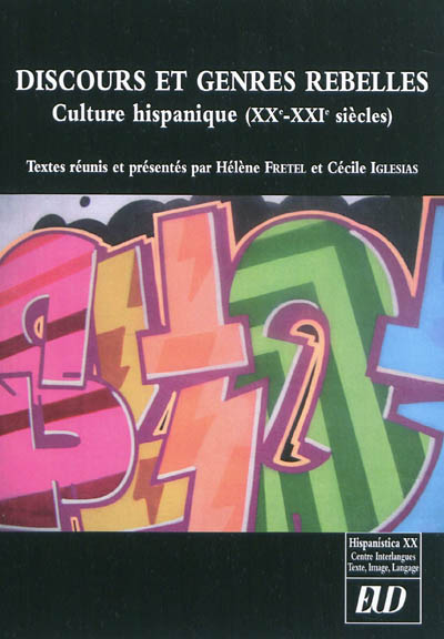 Hispanistica XX, n° 28. Discours et genres rebelles : culture hispanique (XXe-XXIe siècles)