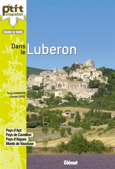 Dans le Luberon : pays d'Apt, pays de Cavaillon, pays d'Aigues, monts de Vaucluse