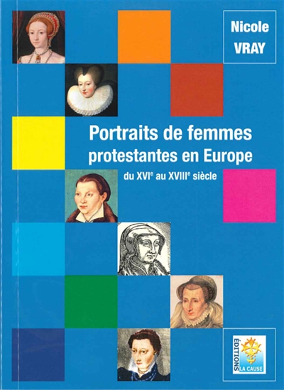 Portraits de femmes protestantes en Europe : du XVIe au XVIIIe siècle