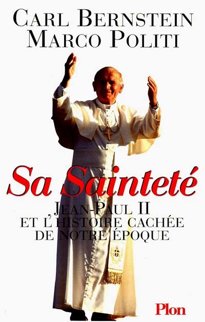 Sa Sainteté : Jean-Paul II et l'histoire cachée de notre époque