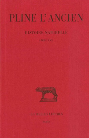 Histoire naturelle. Vol. 30. Remèdes tirés des animaux
