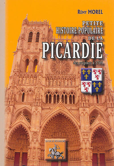Petite histoire populaire de la Picardie : depuis les temps les plus reculés jusqu'en 1789