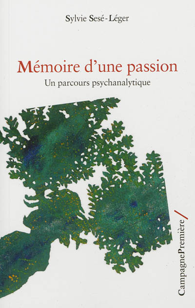 Mémoire d'une passion : un parcours psychanalytique