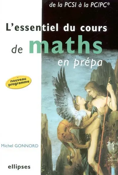 L'essentiel du cours de maths en prépa : de la PCSI à la PC-PC*
