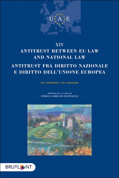 Antitrust between EU law and national law : XIV conference. Antitrust fra diritto nazionale e diritto dell'Unione Europea : XIV convegno