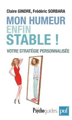 Mon humeur enfin stable ! : votre stratégie personnalisée
