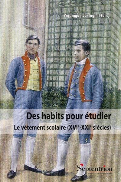 Des habits pour étudier : le vêtement scolaire (XVIe-XXIe siècles)