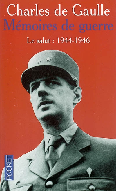 Mémoires de guerre. Vol. 3. Le salut : 1944-1946