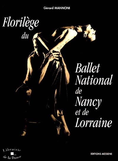 Florilège du ballet national de Nancy et de Lorraine