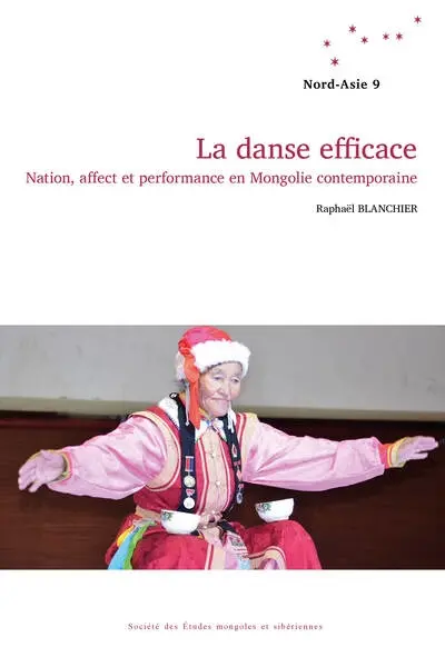 La danse efficace : nation, affect et performance en Mongolie contemporaine