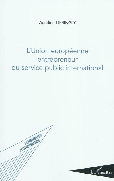 L'Union européenne entrepreneur du service public international