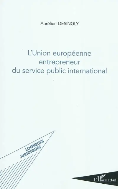 L'Union européenne entrepreneur du service public international