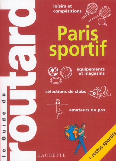 Paris sportif : loisirs et compétitions, équipements et magasins, sélection de clubs, amateurs ou pro