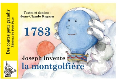 1783 : Joseph invente la montgolfière