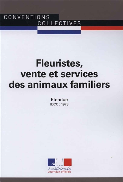 Fleuristes, vente et services des animaux familiers (IDCC 1978) : convention collective nationale du 21 janvier 1997 (étendue par arrêté du 7 octobre 1977)