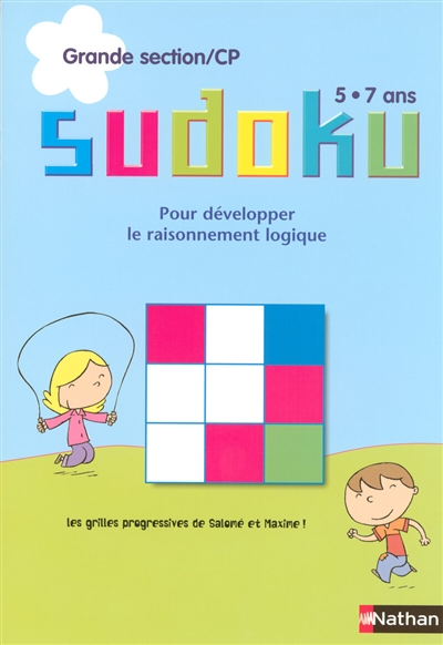 Sudoku, grande section-CP, 5-7 ans : pour développer le raisonnement logique : les grilles progressives de Salomé et Maxime !