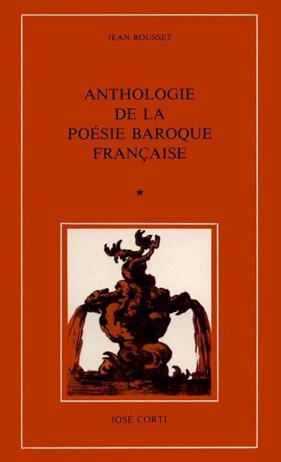 Anthologie de la poésie baroque française. Vol. 1