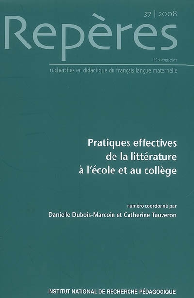 Repères : recherches en didactique du français langue maternelle, n° 37. Pratiques effectives de la littérature à l'école et au collège