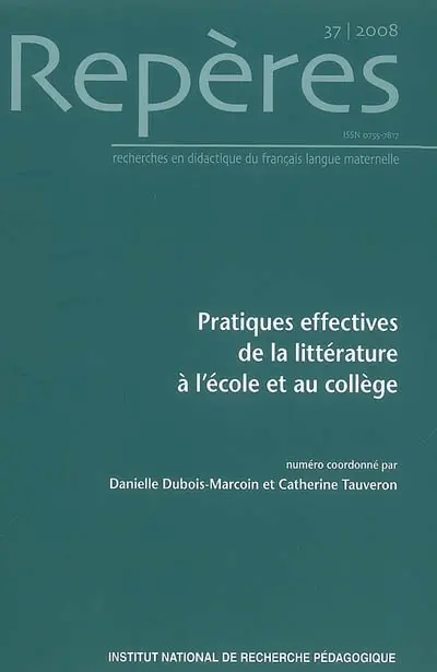 Repères : recherches en didactique du français langue maternelle, n° 37. Pratiques effectives de la littérature à l'école et au collège