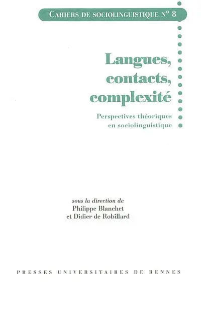 Cahiers de sociolinguistique, n° 8. Langues, contacts, complexité : perspectives théoriques en sociolinguistique