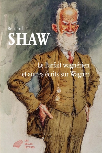 Le parfait wagnérien : et autres écrits sur Wagner - Bernard Shaw